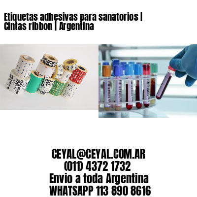 Etiquetas adhesivas para sanatorios | Cintas ribbon | Argentina