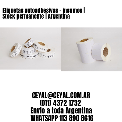 Etiquetas autoadhesivas – insumos | Stock permanente | Argentina