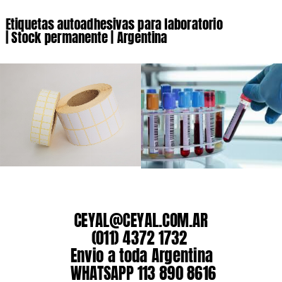 Etiquetas autoadhesivas para laboratorio | Stock permanente | Argentina