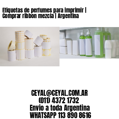 Etiquetas de perfumes para imprimir | Comprar ribbon mezcla | Argentina