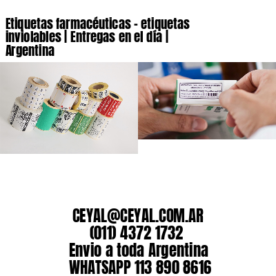 Etiquetas farmacéuticas - etiquetas inviolables | Entregas en el día | Argentina