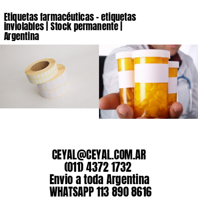 Etiquetas farmacéuticas - etiquetas inviolables | Stock permanente | Argentina
