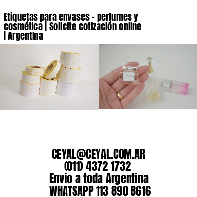 Etiquetas para envases – perfumes y cosmética | Solicite cotización online | Argentina