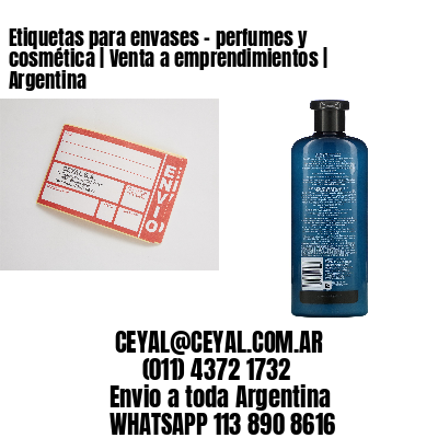 Etiquetas para envases – perfumes y cosmética | Venta a emprendimientos | Argentina