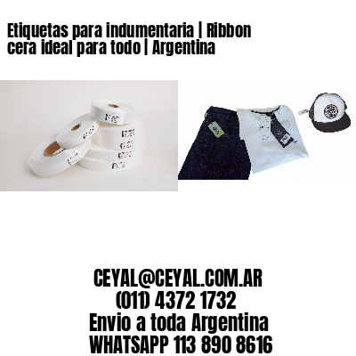 Etiquetas para indumentaria | Ribbon cera ideal para todo | Argentina