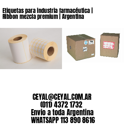 Etiquetas para industria farmacéutica | Ribbon mezcla premium | Argentina