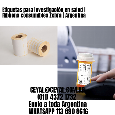 Etiquetas para investigación en salud | Ribbons consumibles Zebra | Argentina