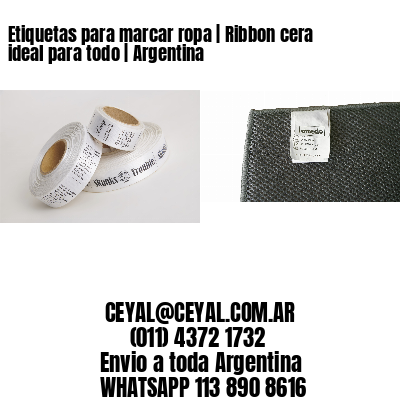 Etiquetas para marcar ropa | Ribbon cera ideal para todo | Argentina