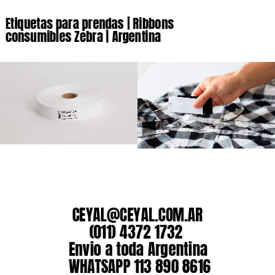 Etiquetas para prendas | Ribbons consumibles Zebra | Argentina