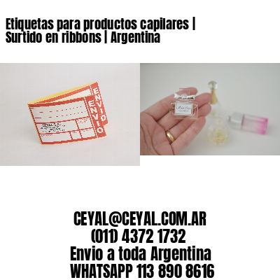 Etiquetas para productos capilares | Surtido en ribbons | Argentina