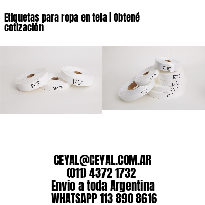 Etiquetas para ropa en tela | Obtené cotización