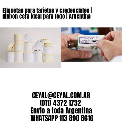 Etiquetas para tarjetas y credenciales | Ribbon cera ideal para todo | Argentina