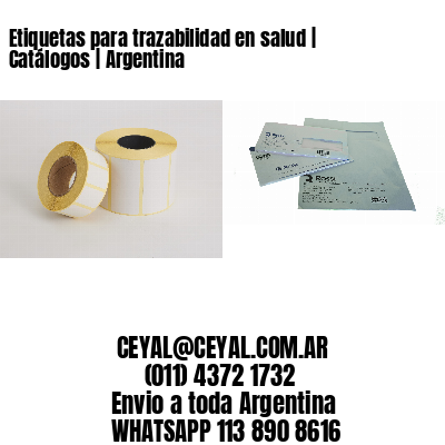 Etiquetas para trazabilidad en salud | Catálogos | Argentina