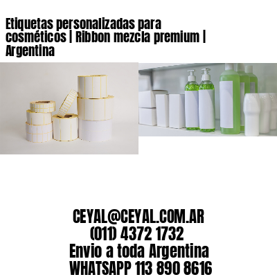 Etiquetas personalizadas para cosméticos | Ribbon mezcla premium | Argentina