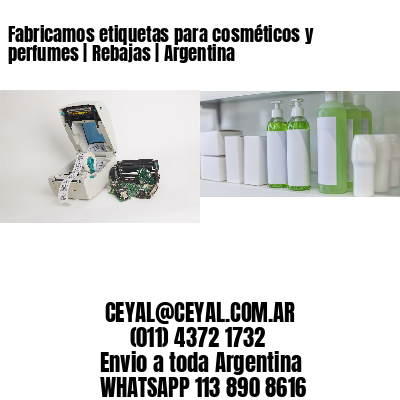 Fabricamos etiquetas para cosméticos y perfumes | Rebajas | Argentina
