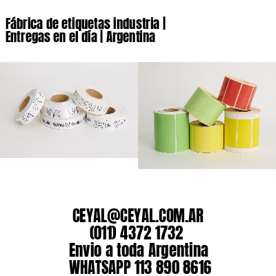 Fábrica de etiquetas industria | Entregas en el día | Argentina