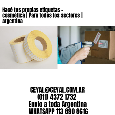 Hacé tus propias etiquetas – cosmética | Para todos los sectores | Argentina