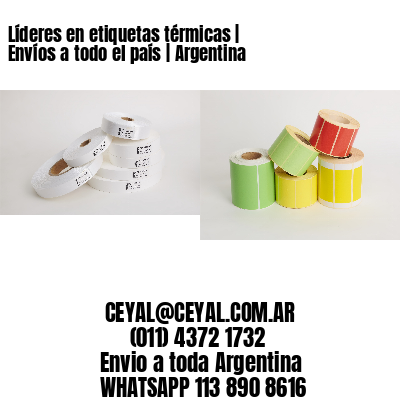 Líderes en etiquetas térmicas | Envíos a todo el país | Argentina