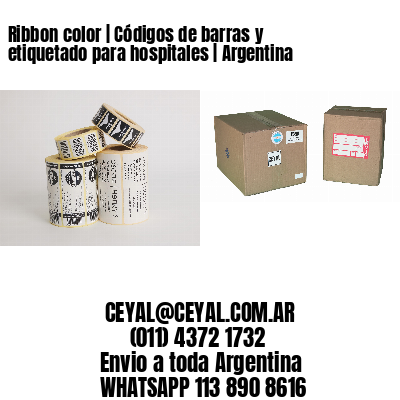 Ribbon color | Códigos de barras y etiquetado para hospitales | Argentina