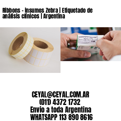 Ribbons - insumos Zebra | Etiquetado de análisis clínicos | Argentina