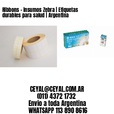 Ribbons – insumos Zebra | Etiquetas durables para salud | Argentina