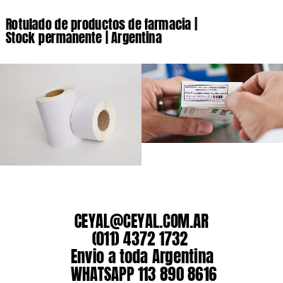 Rotulado de productos de farmacia | Stock permanente | Argentina
