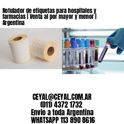 Rotulador de etiquetas para hospitales y farmacias | Venta al por mayor y menor | Argentina