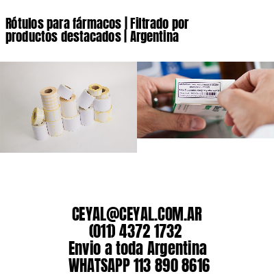 Rótulos para fármacos | Filtrado por productos destacados | Argentina