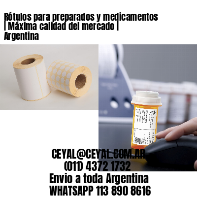 Rótulos para preparados y medicamentos | Máxima calidad del mercado | Argentina