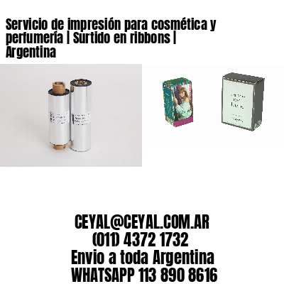 Servicio de impresión para cosmética y perfumería | Surtido en ribbons | Argentina