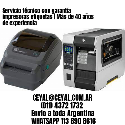 Servicio técnico con garantía impresoras etiquetas | Más de 40 años de experiencia