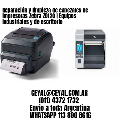 Reparación y limpieza de cabezales de impresoras Zebra ZD120 | Equipos industriales y de escritorio