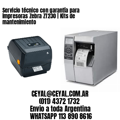 Servicio técnico con garantía para impresoras Zebra ZT230 | Kits de mantenimiento