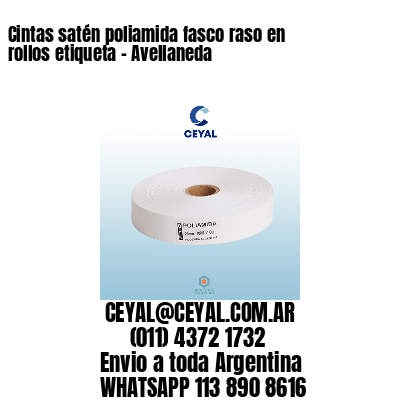 Cintas satén poliamida fasco raso en rollos etiqueta – Avellaneda