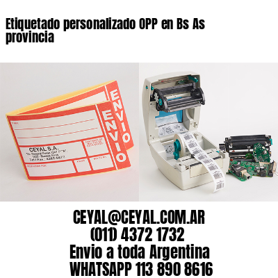 Etiquetado personalizado OPP en Bs As provincia