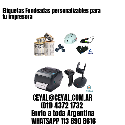 Etiquetas Fondeadas personalizables para tu impresora