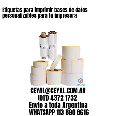 Etiquetas para imprimir bases de datos personalizables para tu impresora