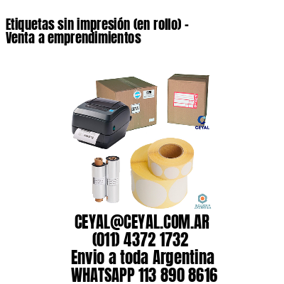 Etiquetas sin impresión (en rollo) – Venta a emprendimientos