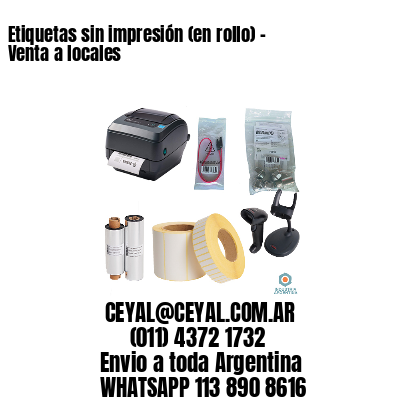 Etiquetas sin impresión (en rollo) – Venta a locales