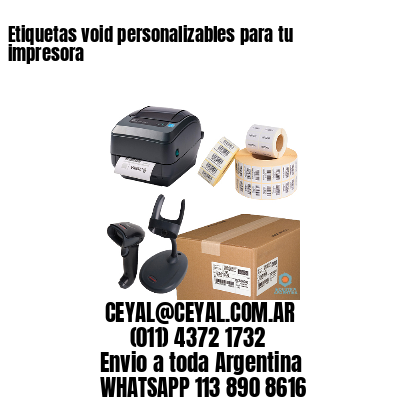 Etiquetas void personalizables para tu impresora