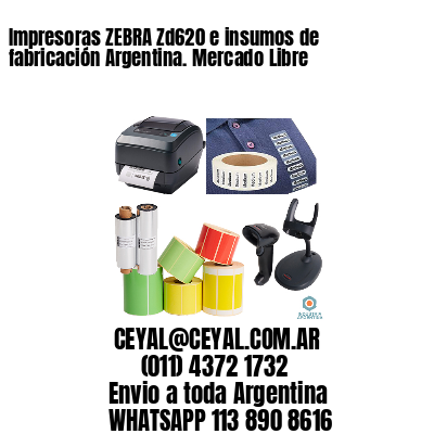 Impresoras ZEBRA Zd620 e insumos de fabricación Argentina. Mercado Libre