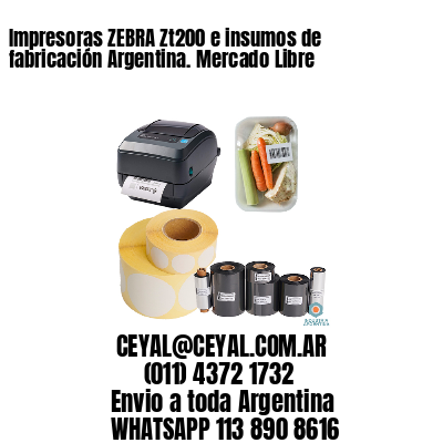 Impresoras ZEBRA Zt200 e insumos de fabricación Argentina. Mercado Libre