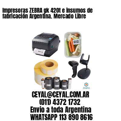 Impresoras ZEBRA gk 420t e insumos de fabricación Argentina. Mercado Libre