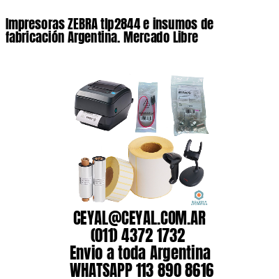 Impresoras ZEBRA tlp2844 e insumos de fabricación Argentina. Mercado Libre