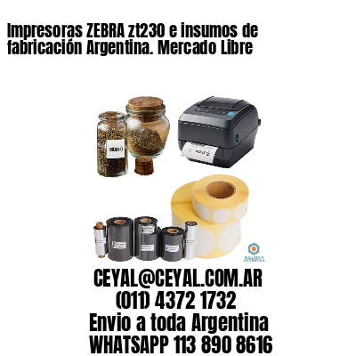 Impresoras ZEBRA zt230 e insumos de fabricación Argentina. Mercado Libre