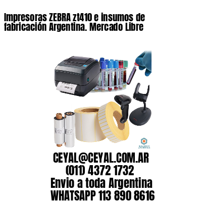 Impresoras ZEBRA zt410 e insumos de fabricación Argentina. Mercado Libre