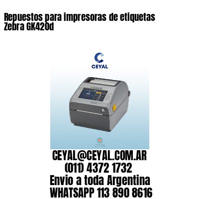 Repuestos para impresoras de etiquetas Zebra GK420d
