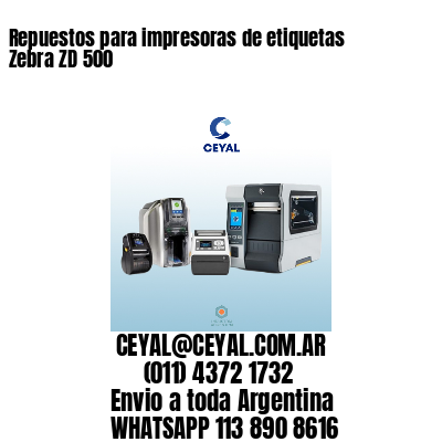 Repuestos para impresoras de etiquetas Zebra ZD 500