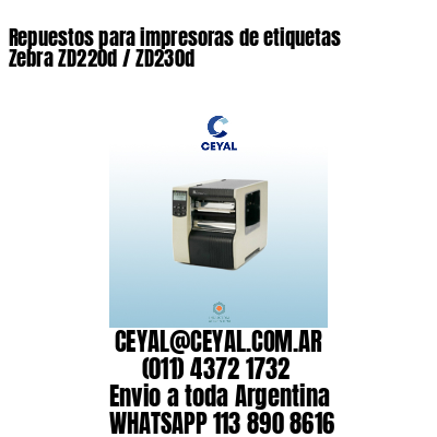 Repuestos para impresoras de etiquetas Zebra ZD220d / ZD230d