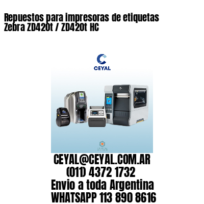 Repuestos para impresoras de etiquetas Zebra ZD420t / ZD420t‑HC